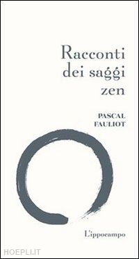 fauliot pascal (curatore) - racconti dei saggi zen