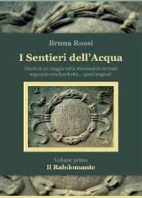 rossi bruna - i sentieri dell'acqua. il rabdomante