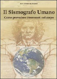romino antonio - il sismografo umano. come prevedere i terremoti...