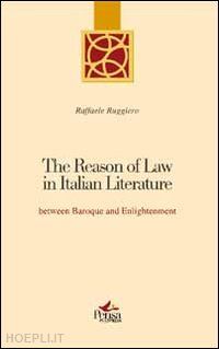 ruggiero raffaele - the reason of law in italian literature between baroque and enlightenment