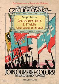 tazzer sergio - cecoslovacchia e italia - cent'anni di storia