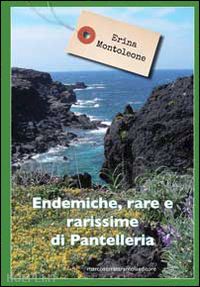 monteleone erina - endemiche, rare e rarissime di pantelleria