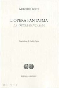 roffe' mercedes - l'opera fantasma-la opera fantasma. ediz. bilingue