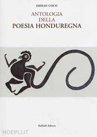 coco emilio - antologia della poesia honduregna. ediz. italiana e spagnola