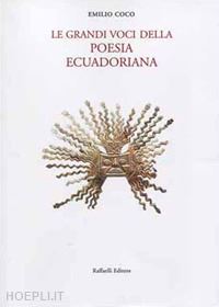 coco emilio - le grandi voci della poesia ecuadoriana. testo spagnolo a fronte
