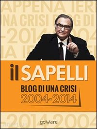 giulio sapelli - ilsapelli. blog di una crisi 2004-2014