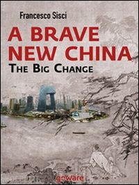 francesco sisci - a brave new china. the big change