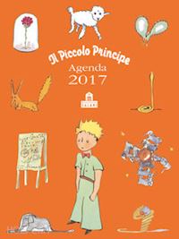 Piccolo Principe. Agenda 2017 - Antoine De Saint-Exupery