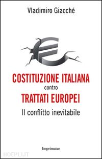 giacche' vladimiro - costituzione italiana contro trattati europei