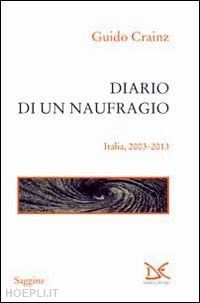 crainz guido - diario di un naufragio - italia 2003-2013