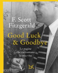 fitzgerald francis scott - good luck & goodbye
