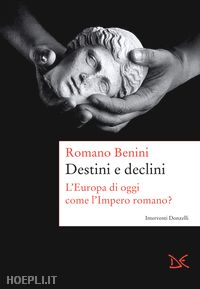 benini romano - destini e declini