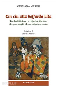 marini germana - cin cin alla beffarda vita. tra lucidi bilanci e caparbie illusioni il cigno sci