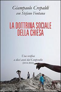 crepaldi giampaolo; fontana stefano' - dottrina sociale della chiesa. una verifica a dieci anni dal compendio (2004-201