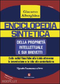 alberghina giacomo' - enciclopedia sintetica della proprieta intellettuale e sui brevetti. dalle radic