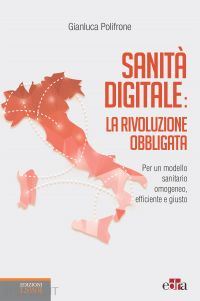 polifrone gianluca - sanità digitale: la rivoluzione obbligata