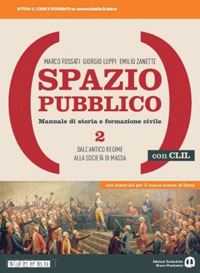 fossati marco; luppi giorgio; zanette emilio - spazio pubblico. manuale di storia e formazione civile. dal medioevo alla nascit