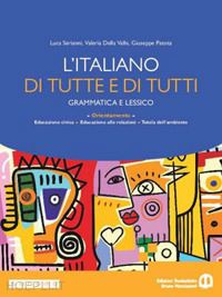 serianni luca; della valle valeria; patota giuseppe - italiano di tutte e di tutti. per le scuole superiori. con e-book. con espansion