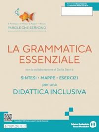 ferralasco anna; moiso anna maria; razzini elena; rosato italo - parole che servono. la grammatica essenziale. per le scuole superiori. con e-boo