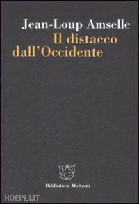 amselle jean-loup - il distacco dall'occidente