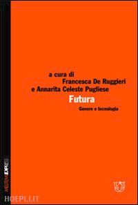 de ruggieri f. (curatore); pugliese a. c. (curatore) - futura