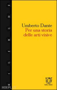 dante umberto - l'utopia del vero nelle arti visive