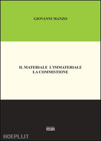 manzo giovanni - il materiale l'immateriale la commistione