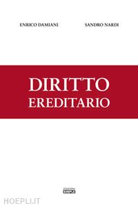 damiani enrico; nardi sandro - diritto ereditario