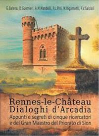 balena giuseppe - rennes-le-chateau. dialoghi d'arcadia