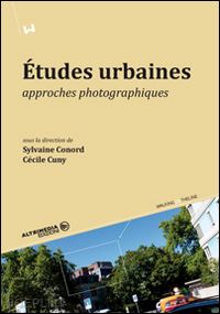 conord s. c.(curatore); cuny c.(curatore) - Études urbaines approches photographiques