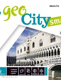 fre' alberto; sala federica - geocity smart. per la scuola media. con e-book. con espansione online. vol. 3: i