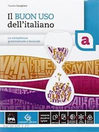 savigliano claudia - buon uso dell'italiano. vol. a-b. per le scuole superiori. con e-book. con espan