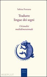 fontana sabina - tradurre lingue dei segni. un'analisi multidimensionale