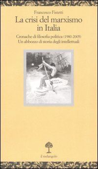 fistetti francesco - la crisi del marxismo in italia