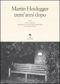 gentili carlo (curatore); von hermann friedrich wilhelm (curatore); venturelli aldo(curatore) - martin heidegger trent'anni dopo