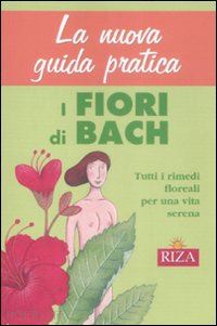 cocco f. - la nuova guida pratica. i fiori di bach