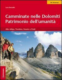 barnabe' luca - camminate nelle dolomiti. patrimonio dell'umanita'