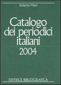 maini roberto - catalogo dei periodici italiani 2004