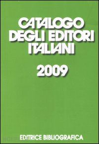  - catalogo degli editori italiani - 2009