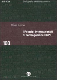 guerrini mauro - i principi internazionali di catalogazione