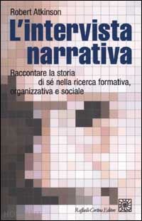 atkinson robert - l'intervista narrativa