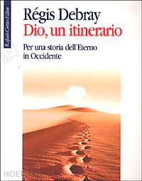 debray regis - dio, un itinerario