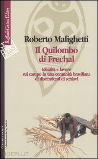 malighetti roberto - il quilombo do frechal