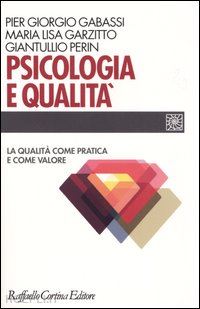 gabassi p. giorgio; garzitto m. lisa; perin giantullio - psicologia e qualita'