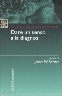 barron j. w. (curatore); lingiardi v. (curatore) - dare un senso alla diagnosi