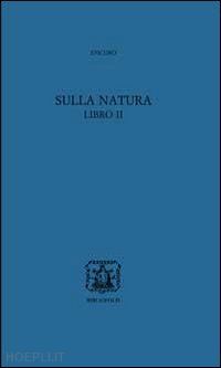 epicuro; leone g. (curatore) - sulla natura libro ii. testo latino a fronte. con cd-rom