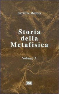 mondin battista - storia della metafisica vol. 2