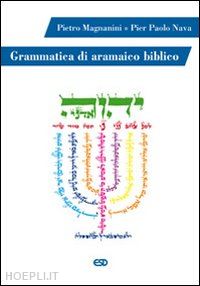 magnanini pietro-nava p. paolo - grammatica di aramaico biblico