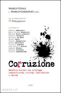 vitale marco (curatore); garzonio marco (curatore); aa.vv. - corruzione