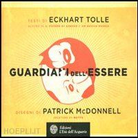 tolle eckhart (testi); mcdonnell patrick (ill.) - guardiani dell'essere